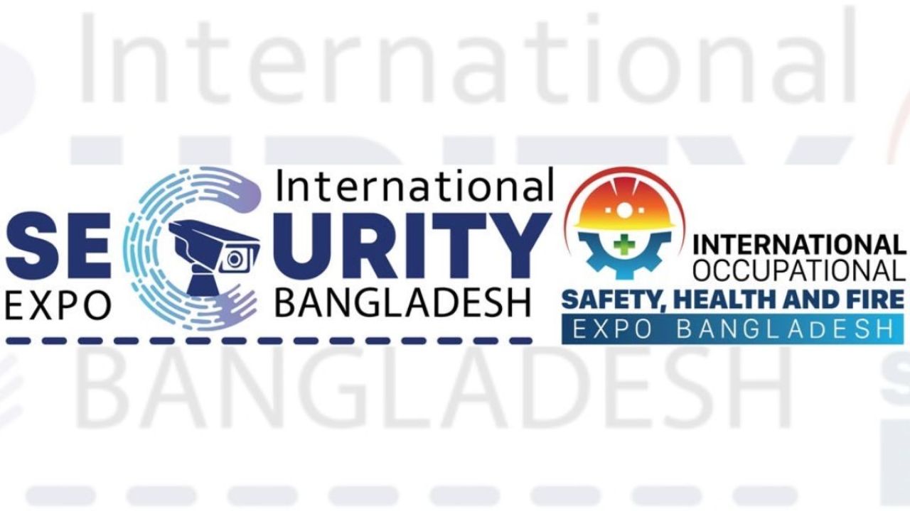 ঢাকায় শুরু হচ্ছে আন্তর্জাতিক সিকিউরিটি ও সেফটি এক্সপো